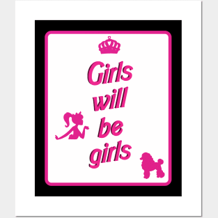 Girls will be Girls Posters and Art